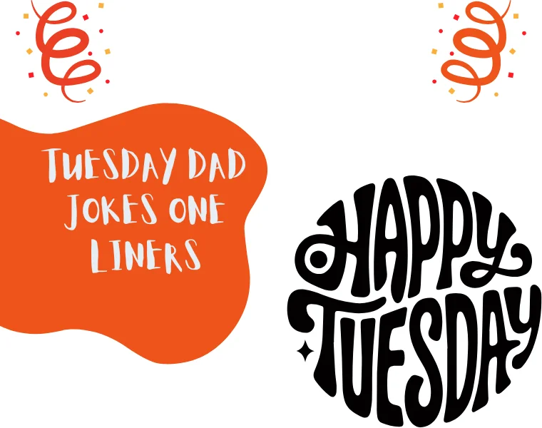 Tuesday Dad Jokes One Liners