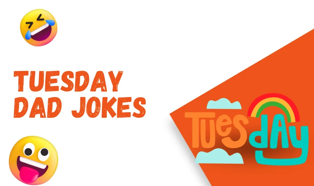 Tuesday Dad Jokes