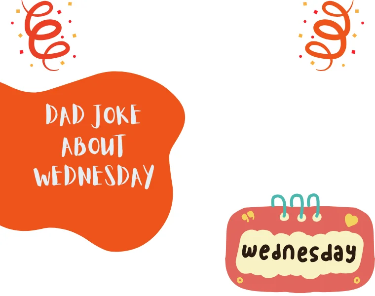 Dad Joke About Wednesday 