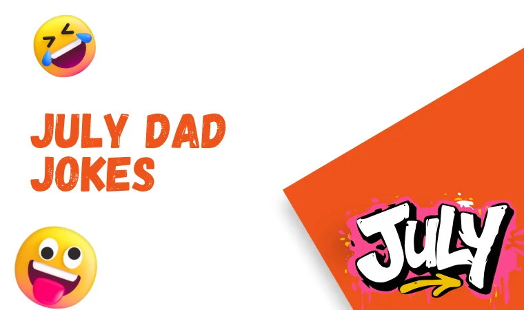 july DAD JOKES