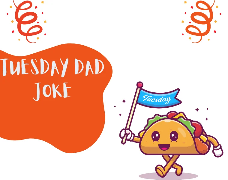 Tuesday Dad Joke